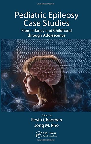 [PDF] Pediatric Epilepsy Case Studies: From Infancy and Childhood through Adolescence (2008) by Kevin Chapman