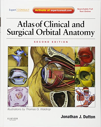 [PDF] Atlas of Clinical and Surgical Orbital Anatomy Expert Consult Online and Print, 2nd Edition (2011) by Jonathan J Dutton MD PhD