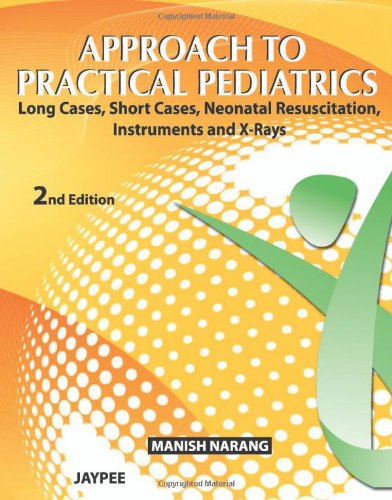 [PDF] Approach to Practical Pediatrics, 2nd Edition (2011) by Manish Narang- MBBS MD