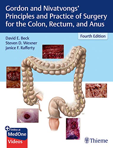 [PDF] Gordon and Nivatvongs’ Principles and Practice of Surgery for the Colon, Rectum, and Anus 4th Edition (2019) by David E. Beck