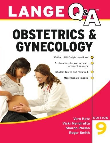 [PDF] Lange Q&A: Obsterics and Gynecology 9th Edition (2011) by Vern Katz