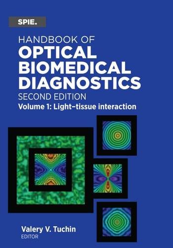 [PDF] Handbook of Optical Biomedical Diagnostics 2nd Edition, Volume 1: Light–Tissue Interaction (2016) by Valery V. Tuchin