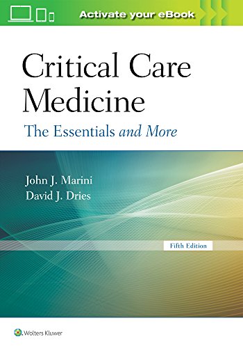 [PDF] Critical Care Medicine: The Essentials and More 5th Edition (2018) by Dr. John J Marini