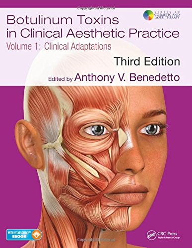 [PDF] Botulinum Toxins in Clinical Aesthetic Practice Third Edition Volume One: Clinical Adaptations (2018) by Dr. Anthony V. Benedetto, DO, FACP