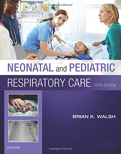 [PDF] Neonatal and Pediatric Respiratory Care 5th Edition (2018) by Brian K. Walsh