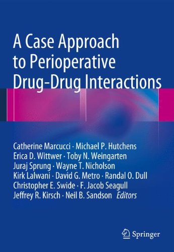 [PDF] A Case Approach to Perioperative Drug-Drug Interactions (2015) by Catherine Marcucci, MD