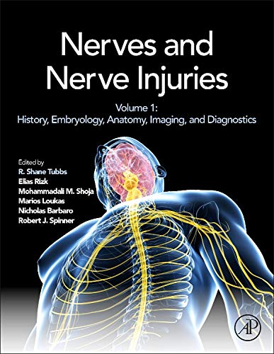 [PDF] Nerves and Nerve Injuries – Vol 1: History, Embryology, Anatomy, Imaging, and Diagnostics (2015) by R. Shane Tubbs