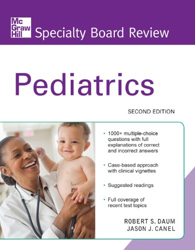 [Epub] McGraw-Hill Specialty Board Review Pediatrics, 2nd Edition (2011) by Robert S. Daum