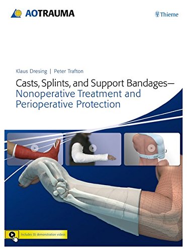 [PDF] Casts, Splints, and Support andages— Nonoperative Treatment and Perioperative Protection (2014) by Klaus Dresing and Peter G Trafton