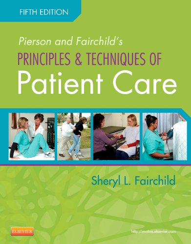 [PDF] Pierson and Fairchild’s Principles & Techniques of Patient Care – 5th Edition (2012) by Sheryl L. Fairchild