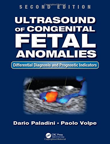 [PDF] Ultrasound of Congenital Fetal Anomalies – Differential Diagnosis and Prognostic Indicators 2nd Edition (2014) by Dario Paladini