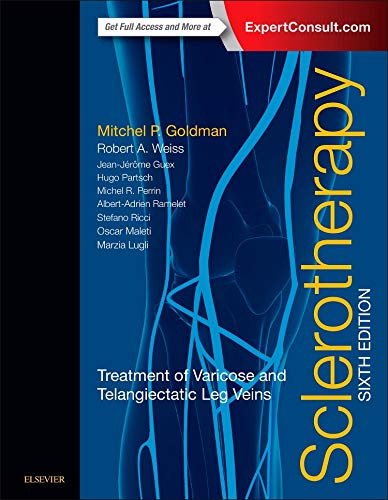 [PDF] Sclerotherapy: Treatment of Varicose and Telangiectatic Leg Veins 6th Edition (2016) by Mitchel P. Goldman MD