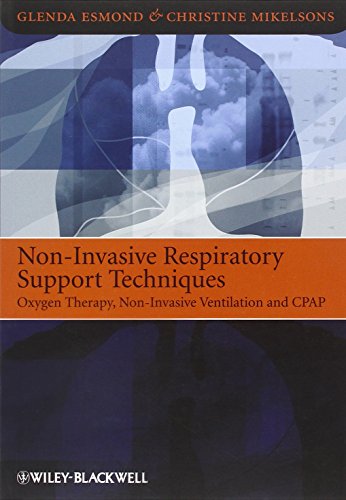 [PDF] Non-Invasive Respiratory Support Techniques: Oxygen Therapy, Non-Invasive Ventilation and CPAP 1st Edition (2009) by Glenda Esmond