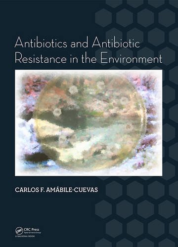 [PDF] Antibiotics and Antibiotic Resistance in the Environment (2015) by Carlos F. Amabile-Cuevas