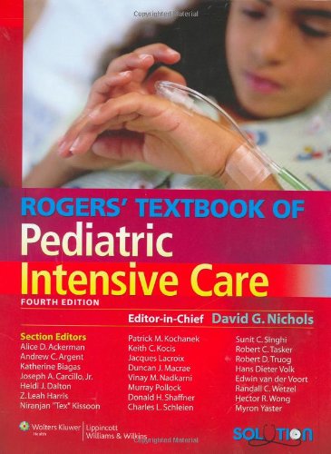 [PDF] Rogers’ Textbook of Pediatric Intensive Care, 4th Edition (2008) by David G. Nichols