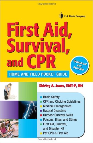 [PDF] First Aid, Survival, and CPR Home and Field Pocket Guide (2012) by Shirley A. Jones