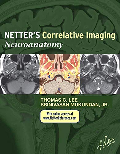 [PDF] Netter’s Correlative Imaging Neuroanatomy (Netter Clinical Science) 1st Edition (2014) by Thomas C. Lee MD