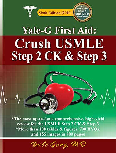 [PDF] Yale-G First Aid: Crush USMLE Step 2 CK and Step 3 (6th Edition) (2019) by Yale Gong MD