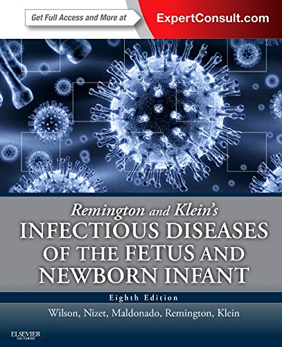 [PDF] Remington and Klein’s Infectious Diseases of the Fetus and Newborn Infant 8th Edition (2015) by Christopher B. Wilson