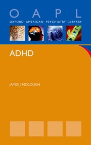 [PDF] ADHD (Oxford American Psychiatry Library) (2014) by James McGough