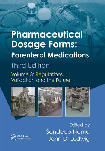 [PDF] Pharmaceutical Dosage Forms: Parenteral Medications 3rd Edition, Volume 3: Regulations, Validation and the Future (2010) by Sandeep Nema