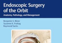 Endoscopic Surgery of the Orbit: Anatomy, Pathology, and Management (2018) by Benjamin S. Bleier PDF