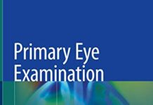 Primary Eye Examination: A Comprehensive Guide to Diagnosis (2019) by Jong-Soo Lee PDF