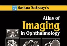 Sankara Nethralaya Atlas of Imaging in Ophthalmology 1st Edition (2014) by Ambika Selvakumar PDF