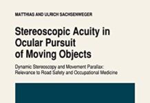 Stereoscopic acuity in ocular pursuit of moving objects: Dynamic stereoscopy and movement parallax: relevance to road safety and occupational medicine 1991st Edition (1991) by Matthias Sachsenweger PDF