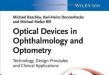 Optical Devices in Ophthalmology and Optometry: Technology, Design Principles and Clinical Applications 1st edition by Kaschke, Michael, Donnerhacke, Karl-Heinz, Rill, Michael Ste (2014) Hardcover () by Michael Kaschke PDF