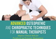 Advanced Osteopathic and Chiropractic Techniques for Manual Therapists: Adaptive Clinical Skills for Peripheral and Extremity Manipulation (2020) by Giles Gyer PDF
