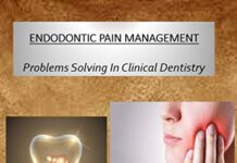ENDODONTIC PAIN MANAGEMENT: Problems Solving In Clinical Dentistry (2020) by Dr. Mitul Joshi PDF
