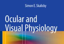 Ocular and Visual Physiology – Clinical Application (2016) Simon E. Skalicky