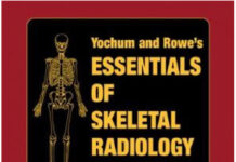 Yochum and Rowe’s ESSENTIALS OF SKELETAL RADIOLOGY – Volume One (2005) Terry R. Yochum