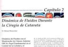 Dinámica de Fluidos Durante la Cirugía de Catarata – Dinámica de Fluidos con el Mantenedor de Cámara Anterior (MCA) Papel Fundamental en el Control de la Calidad y el Resultado de la Cirugía Manual y la Facoemulsificación (2015) Michael Blumenthal