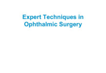 Expert Techniques in Ophthalmic Surgery (2015) Parul Ichhpujani