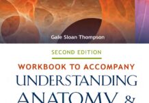 Workbook to Accompany UNDERSTANDING ANATOMY & PHYSIOLOGY – A Visual, Auditory, Interactive Approach (2015) Gale Sloan Thompson