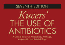 Kucers’ THE USE OF ANTIBIOTICS – A Clinical Review of Antibacterial, Antifungal, Antiparasitic, and Antiviral Drugs (2018) M. Lindsay Grayson