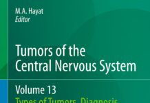 Tumors of the Central Nervous System – Diagnosis, Therapy, and Prognosis (2014) M. A. Hayat