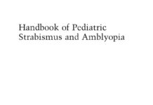 Handbook of Pediatric Strabismus and Amblyopia (2006) Kenneth W. Wright, MD