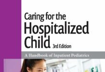 Caring for the Hospitalized Child – A Handbook of Inpatient Pediatrics (2022) American Academy of Pediatrics Section on Hospital Medicine