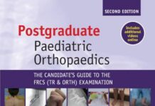 Postgraduate Paediatric Orthopaedics – The Candidate’s Guide to the FRCS (Tr & Orth) Examination (2024) Sattar Alshryda