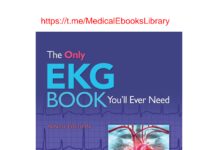 The Only EKG Book You’ll Ever Need (2019) Malcolm S. Thaler, M.D.