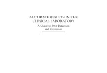 ACCURATE RESULTS IN THE CLINICAL LABORATORY – A Guide to Error Detection and Correction (2013) Amitava Dasgupta