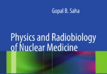 Physics and Radiobiology of Nuclear Medicine (2013) Gopal B. Saha, Ph.D.