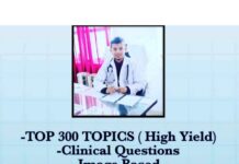 Last 75 Days Must Do Topics List – TOP 300 High Yield Topics, Clinical Questions, Image Based & Integrated Medicine for FMGE, NEET-PG & NEXT (2024) Dr. Priyam Bhatt