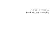 Head and Neck Imaging – CASE REVIEW (2011) Nafi Aygun