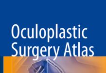 Oculoplastic Surgery Atlas – Eyelid and Lacrimal Disorders (2018) Geoffrey J. Gladstone