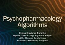 Psychopharmacology Algorithms – Clinical Guidance from the Psychopharmacology Algorithm Project at the Harvard South Shore Psychiatry Residency Program (2021) David N. Osser