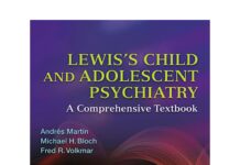 Lewis’s Child and Adolescent Psychiatry – A Comprehensive Textbook (2018) Andrés Martin, MD, MPH